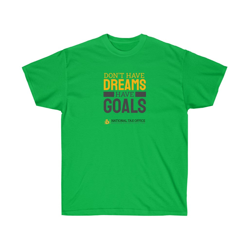 Don't Have Dreams Have Goals Ultra Cotton Tee