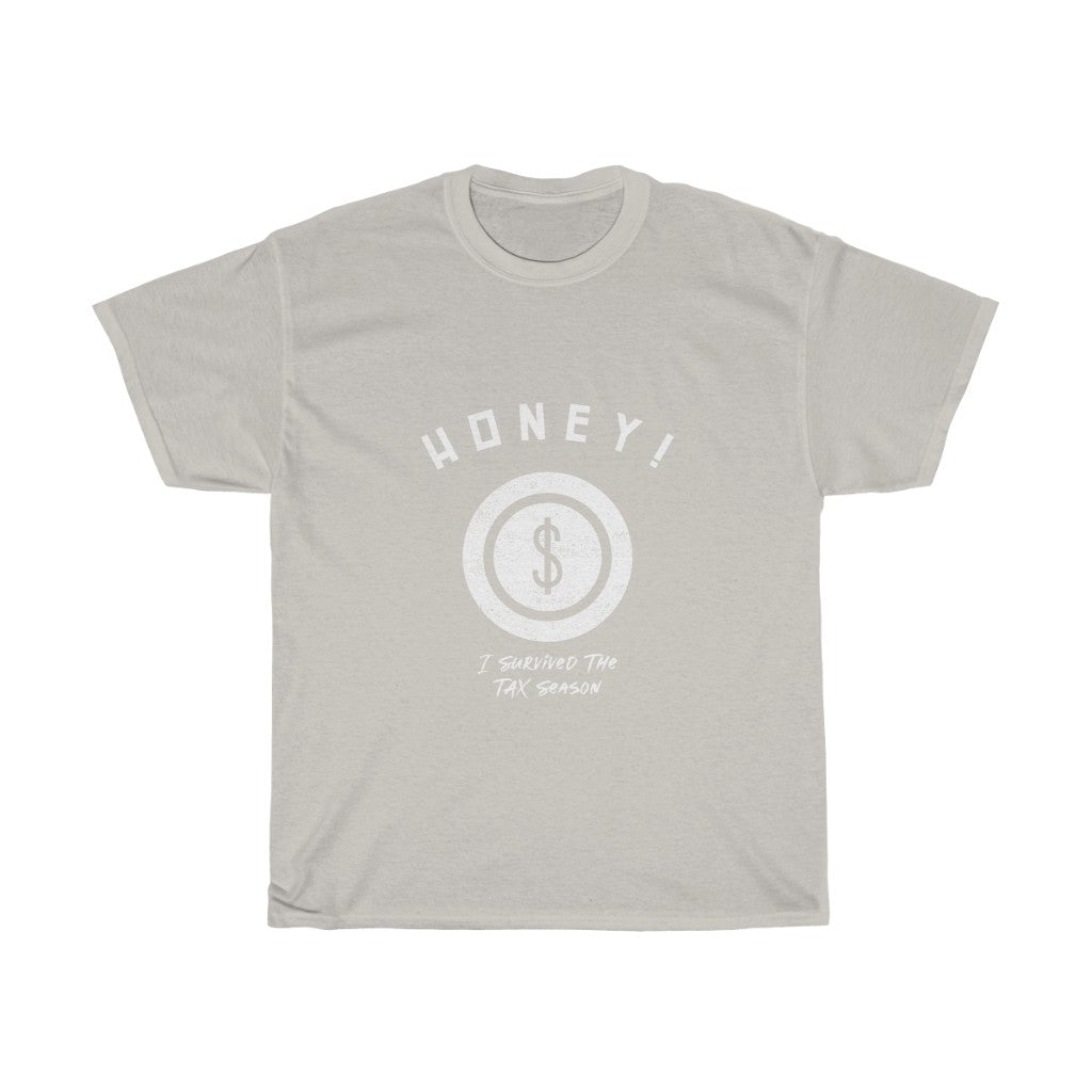 Honey! I Survived Tax Season Heavy Cotton Tee