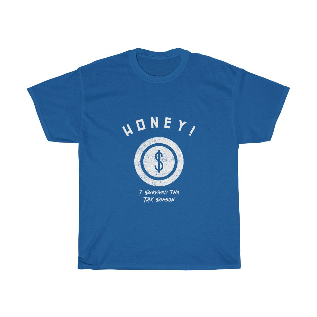 Honey! I Survived Tax Season Heavy Cotton Tee