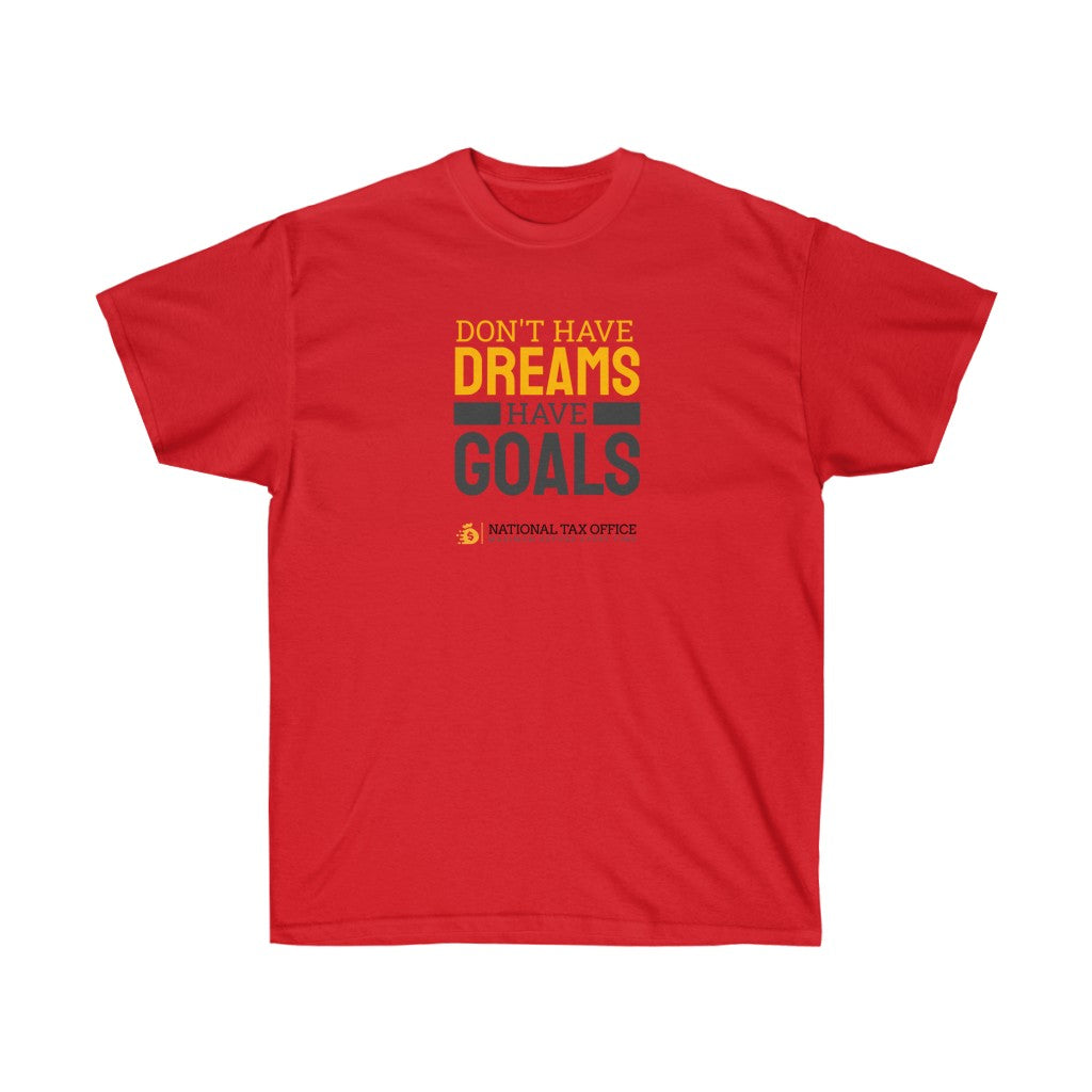 Don't Have Dreams Have Goals Ultra Cotton Tee