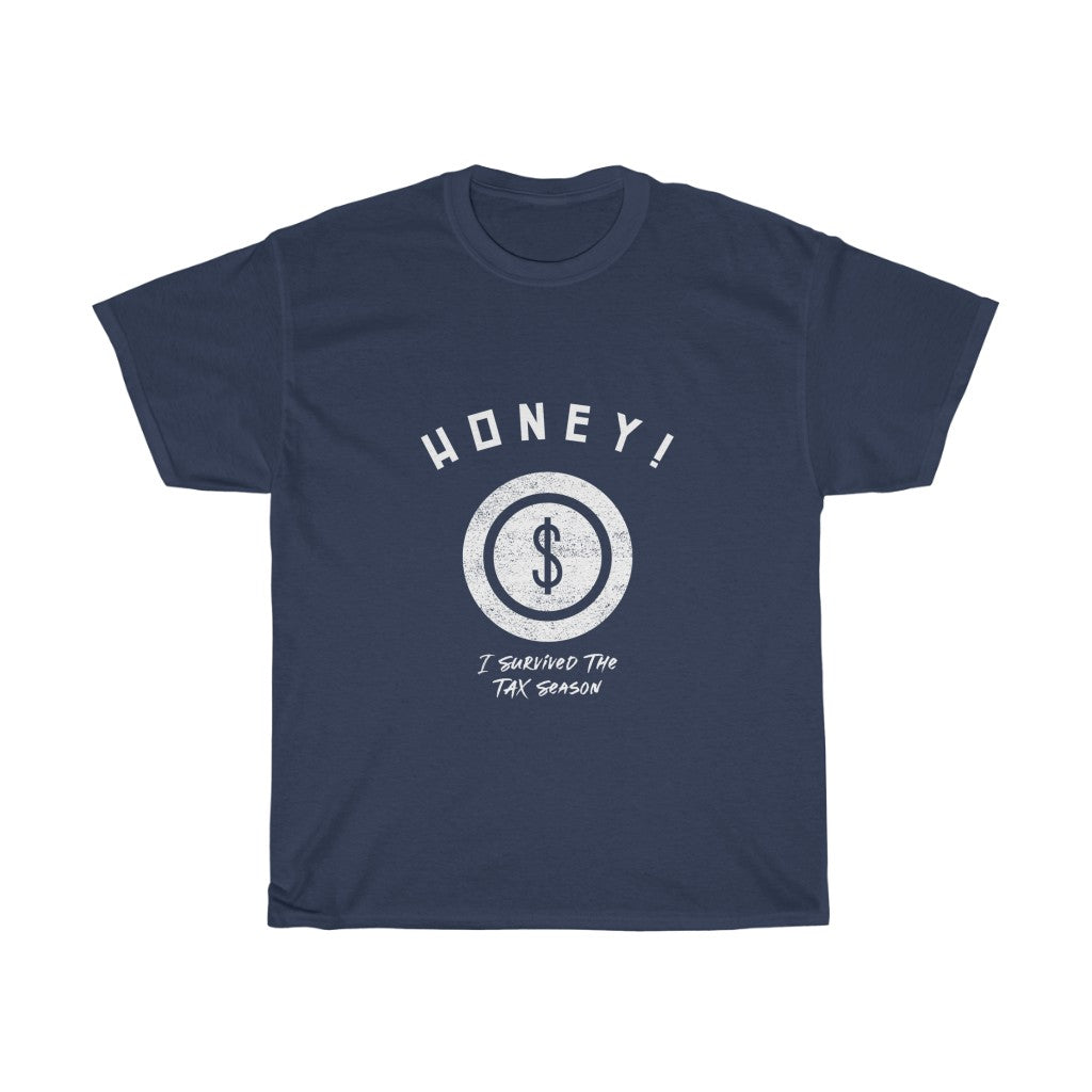 Honey! I Survived Tax Season Heavy Cotton Tee
