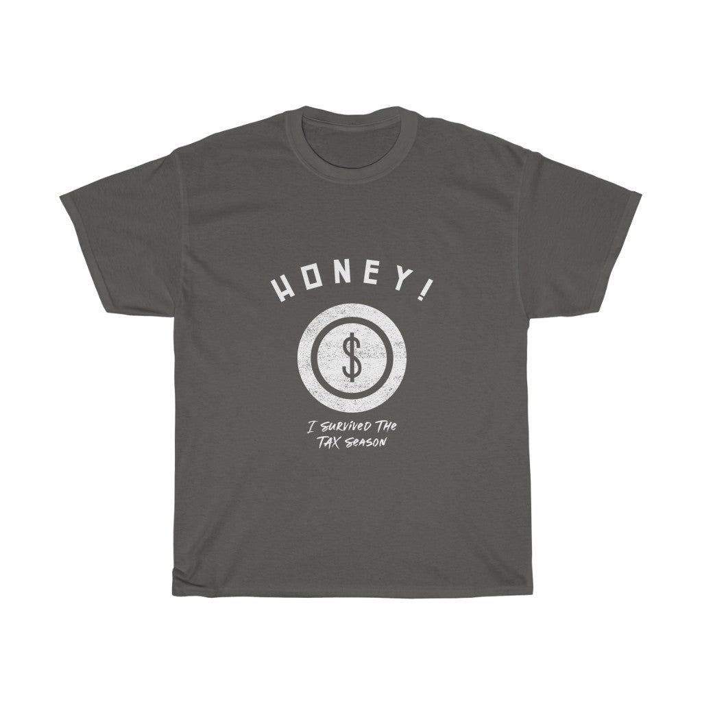 Honey! I Survived Tax Season Heavy Cotton Tee