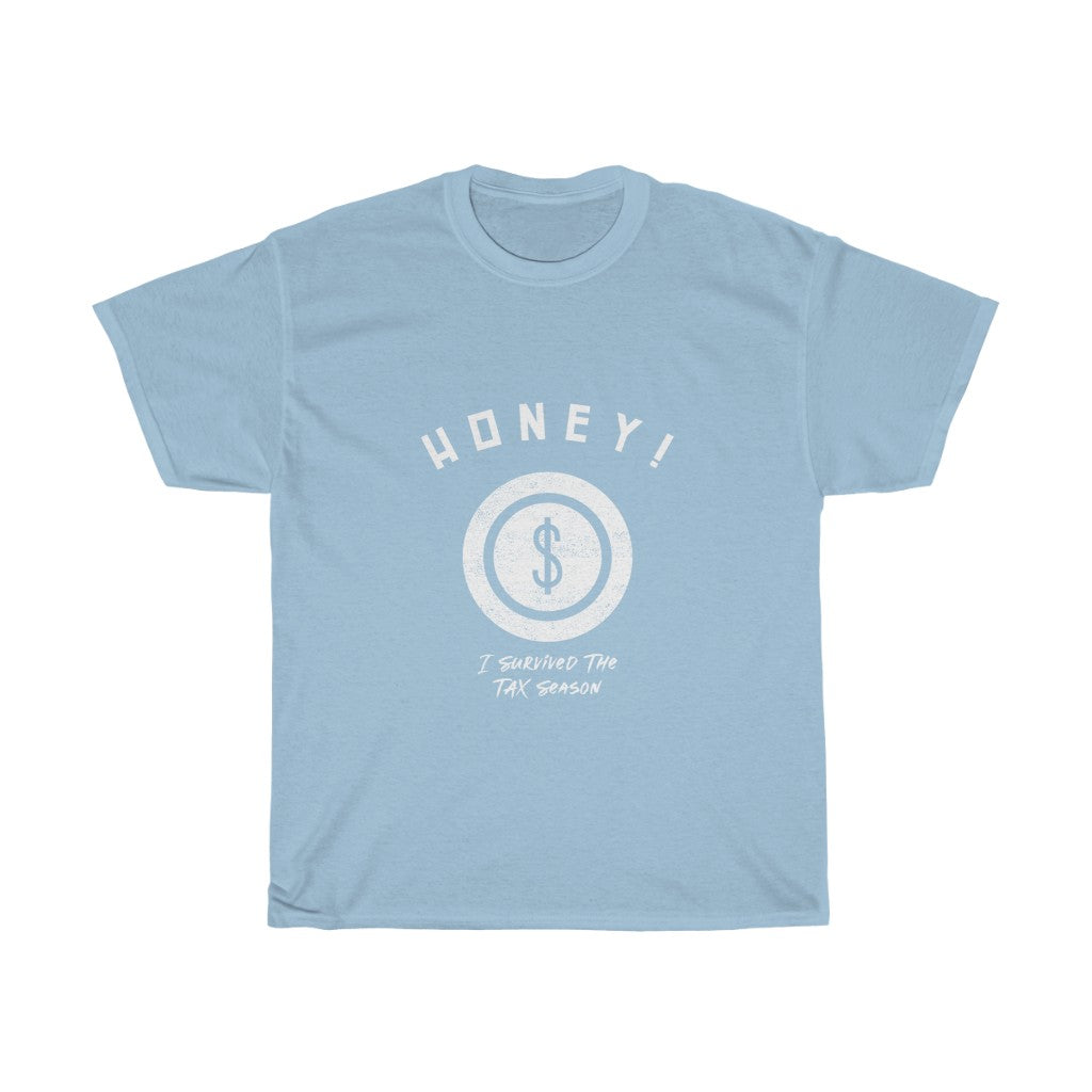 Honey! I Survived Tax Season Heavy Cotton Tee