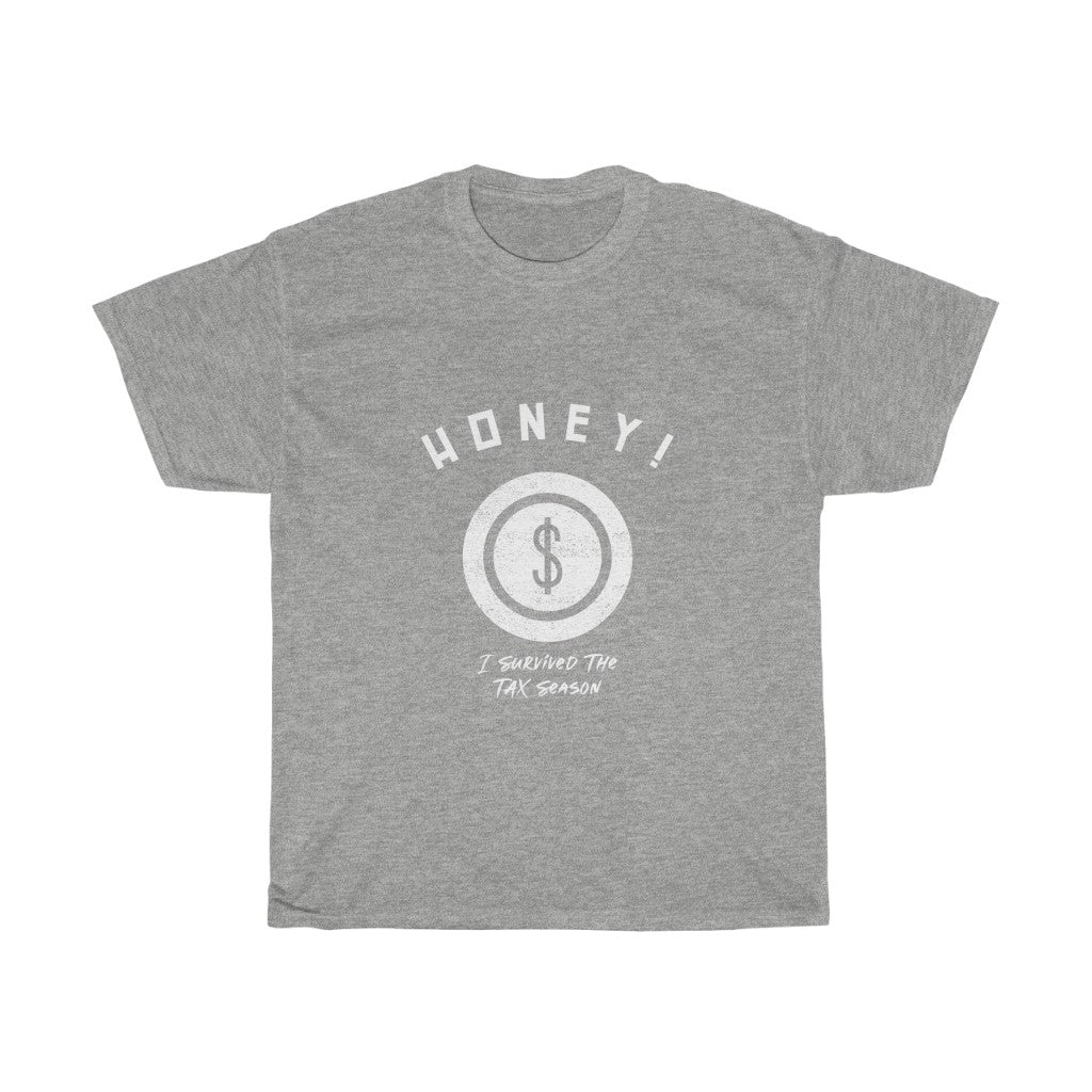 Honey! I Survived Tax Season Heavy Cotton Tee