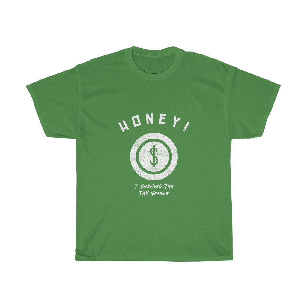 Honey! I Survived Tax Season Heavy Cotton Tee