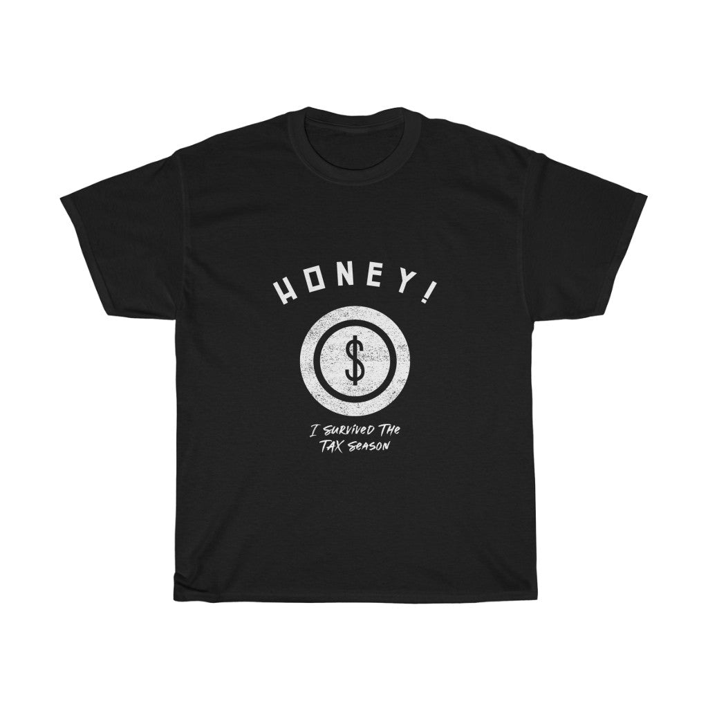 Honey! I Survived Tax Season Heavy Cotton Tee