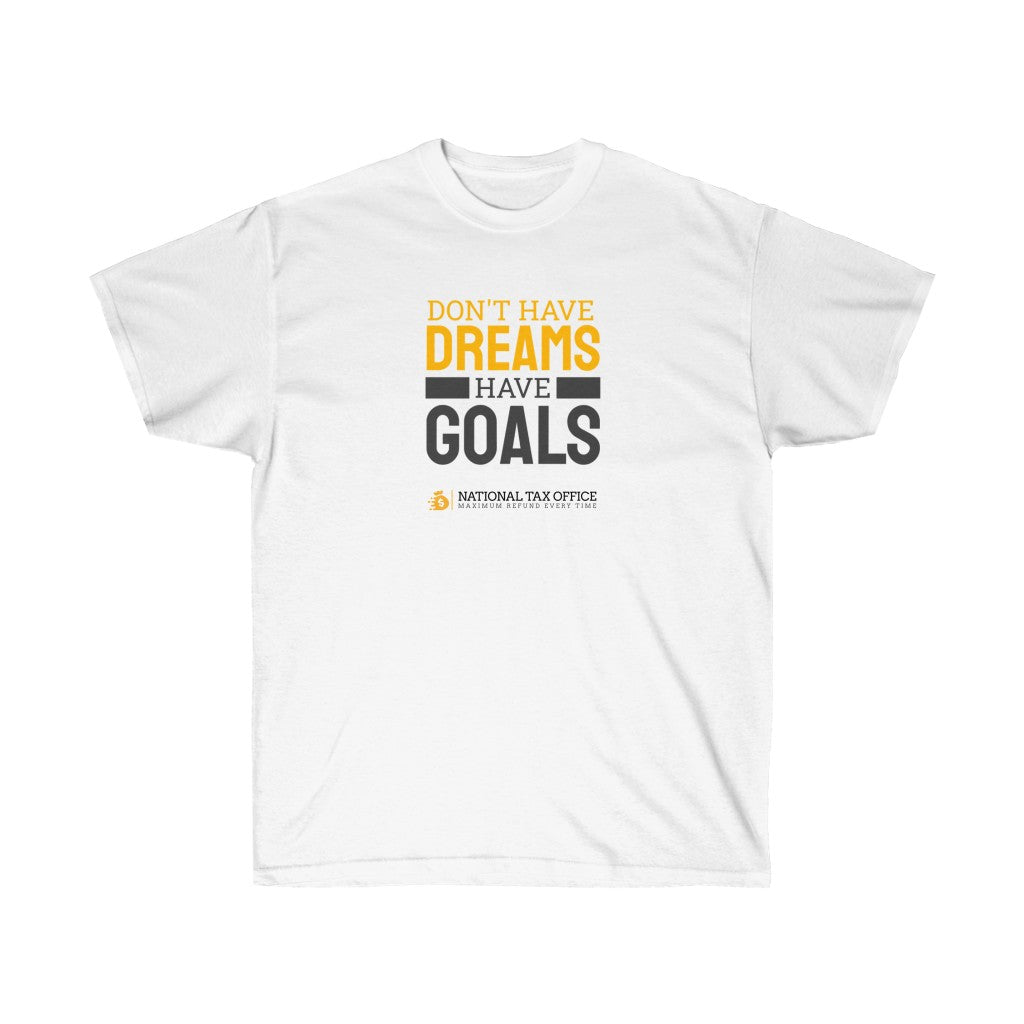 Don't Have Dreams Have Goals Ultra Cotton Tee