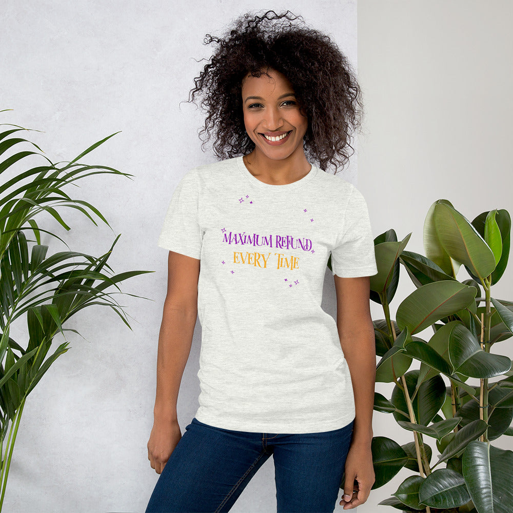 Maximum Refund Every Time (Women's T-Shirt)