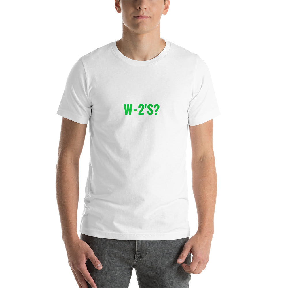 Got W-2's (Men's T-Shirt)