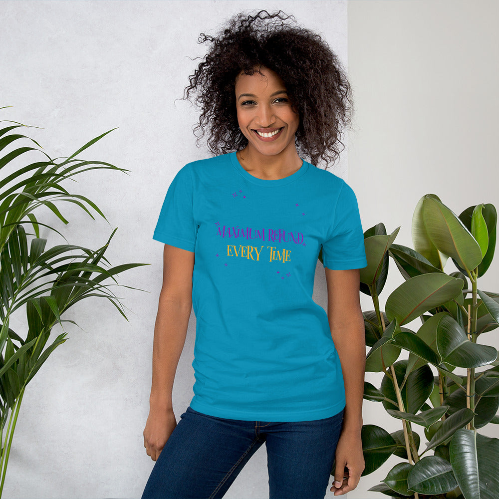 Maximum Refund Every Time (Women's T-Shirt)