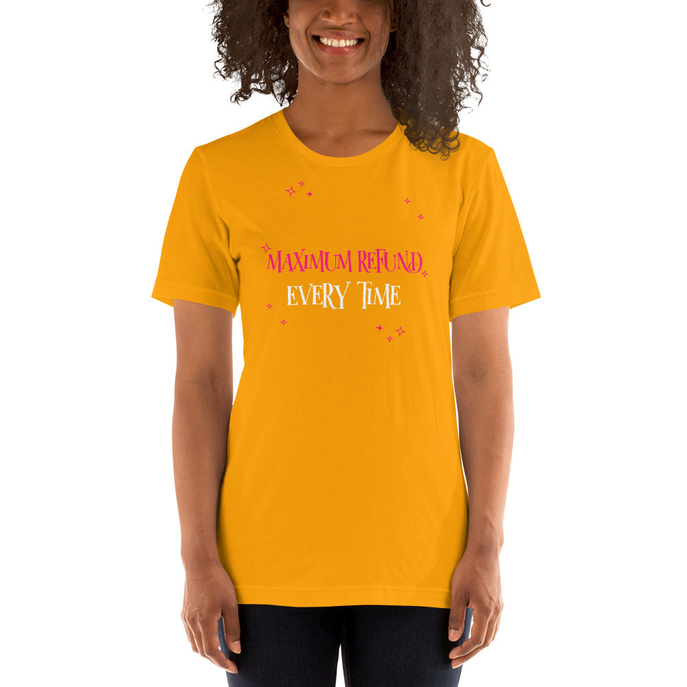 Maximum Refund Every Time (Women's T-Shirt)