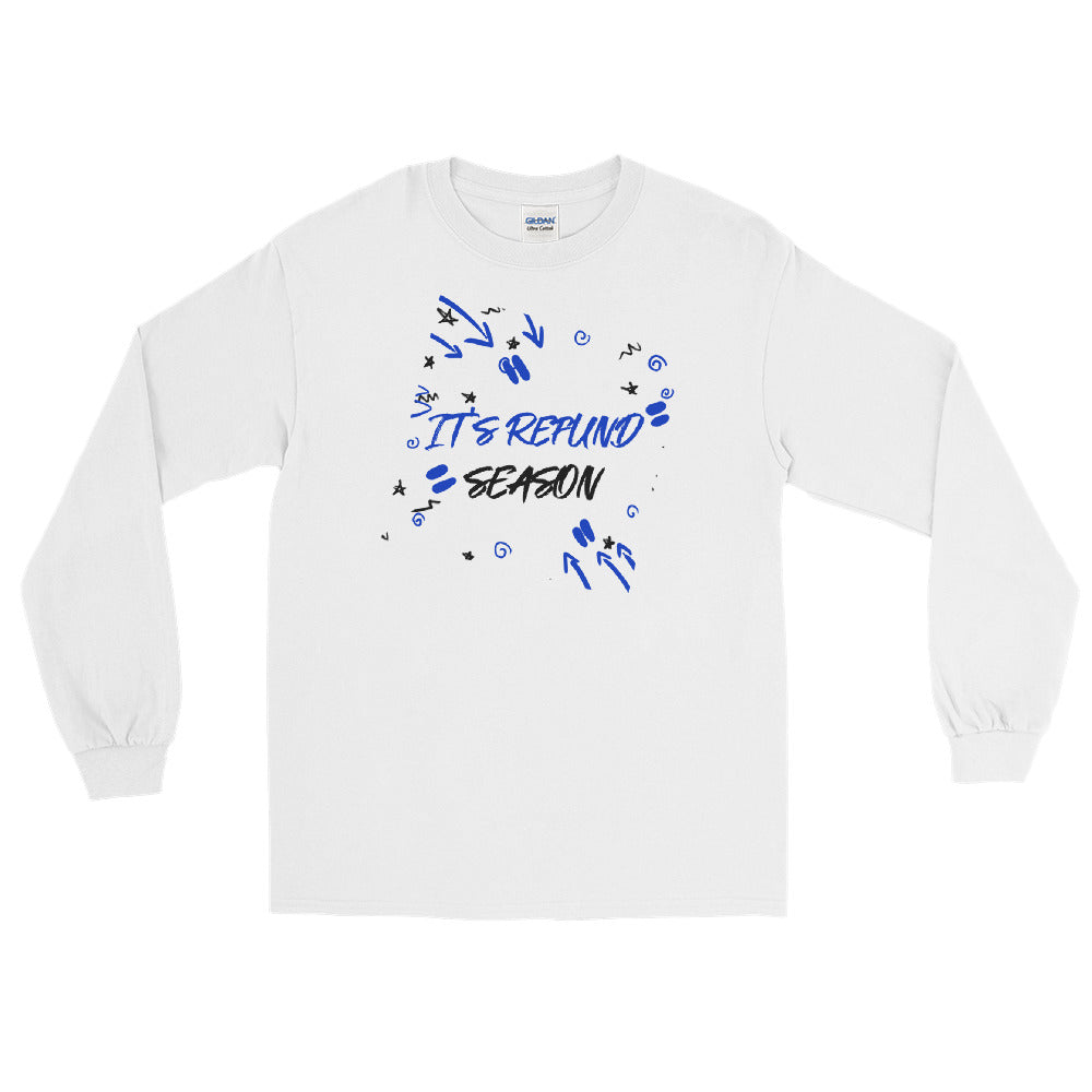 It's Refund Season (Men's Long Sleeve T-Shirt)