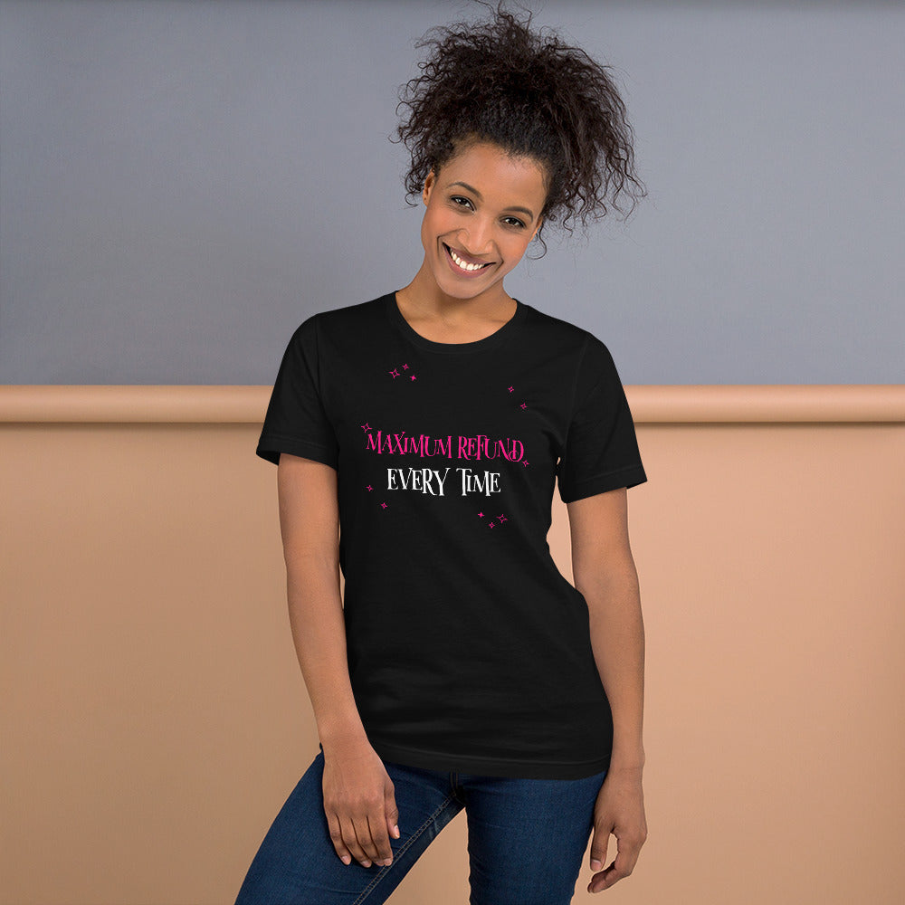 Maximum Refund Every Time (Women's T-Shirt)