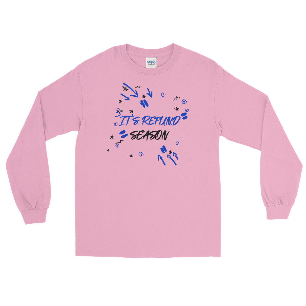 It's Refund Season (Men's Long Sleeve T-Shirt)