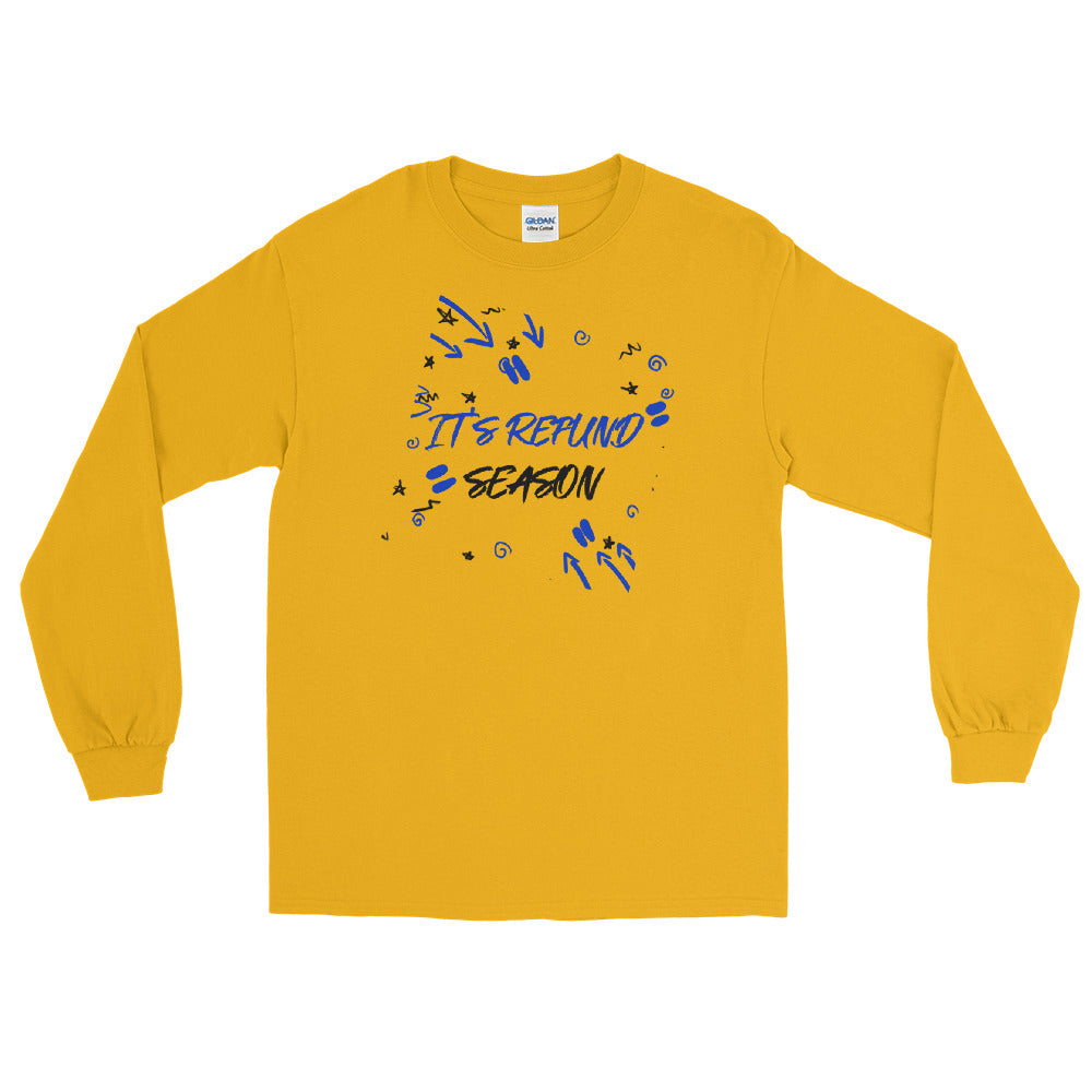 It's Refund Season (Men's Long Sleeve T-Shirt)