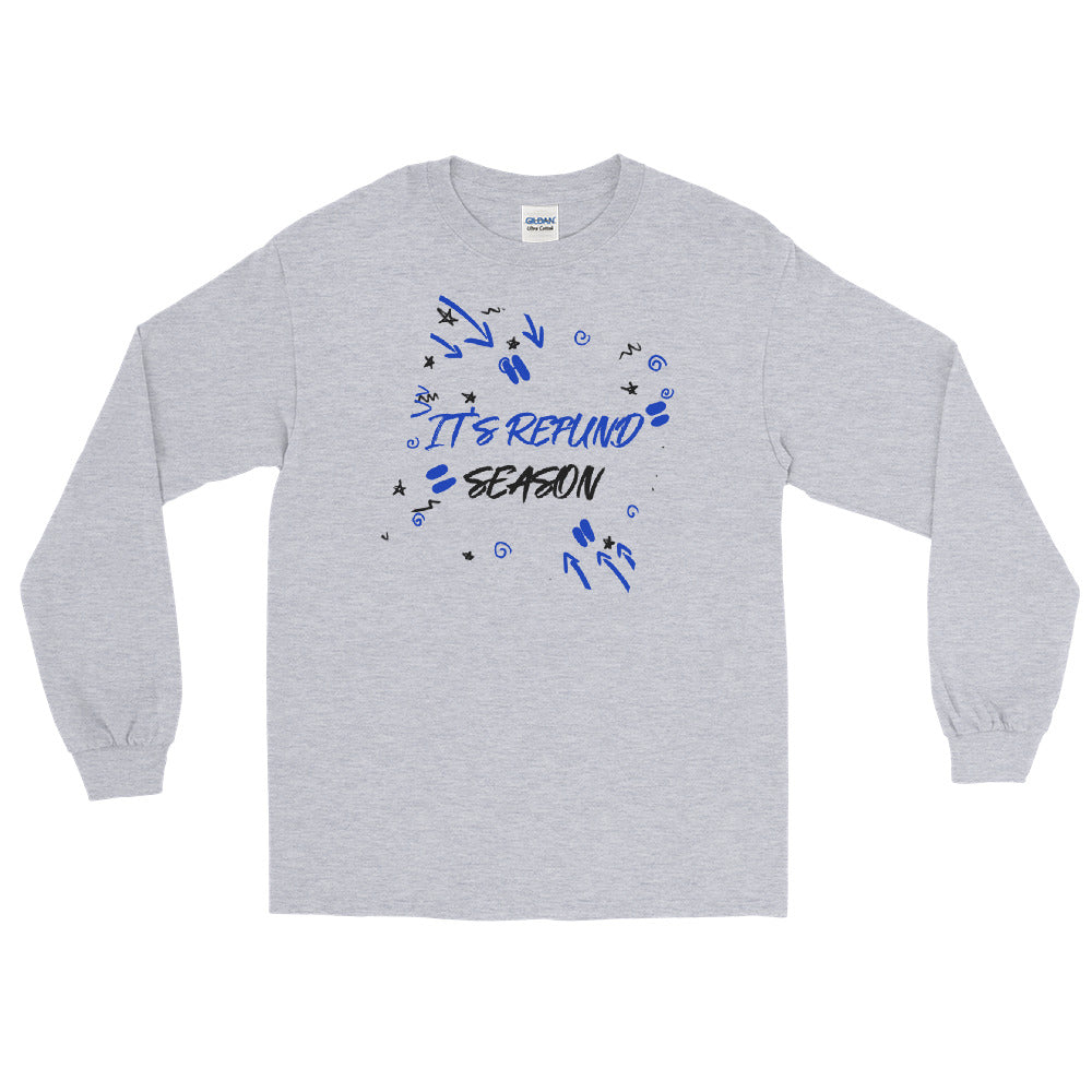 It's Refund Season (Men's Long Sleeve T-Shirt)
