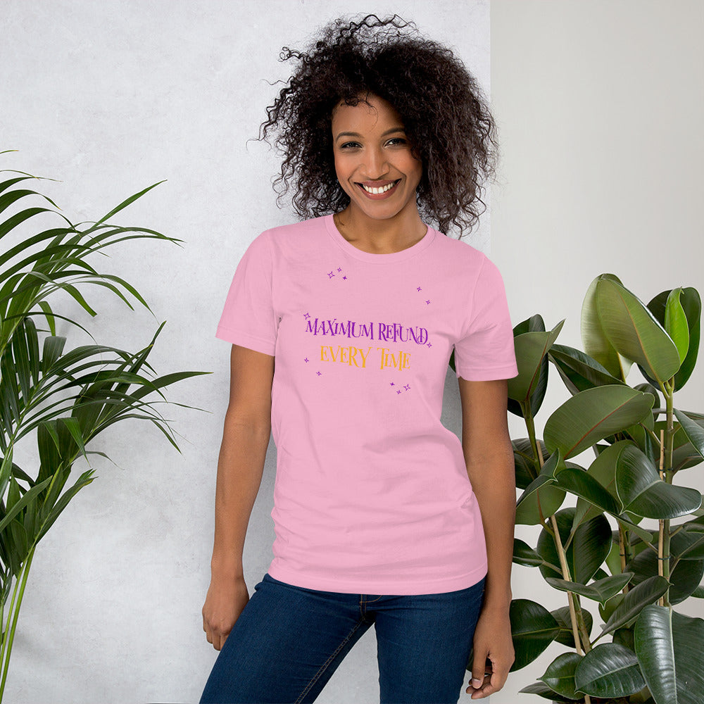 Maximum Refund Every Time (Women's T-Shirt)