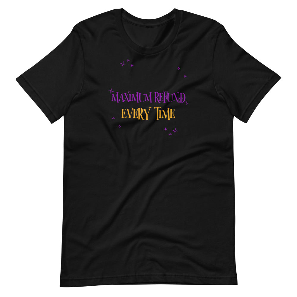 Maximum Refund Every Time (Women's T-Shirt)