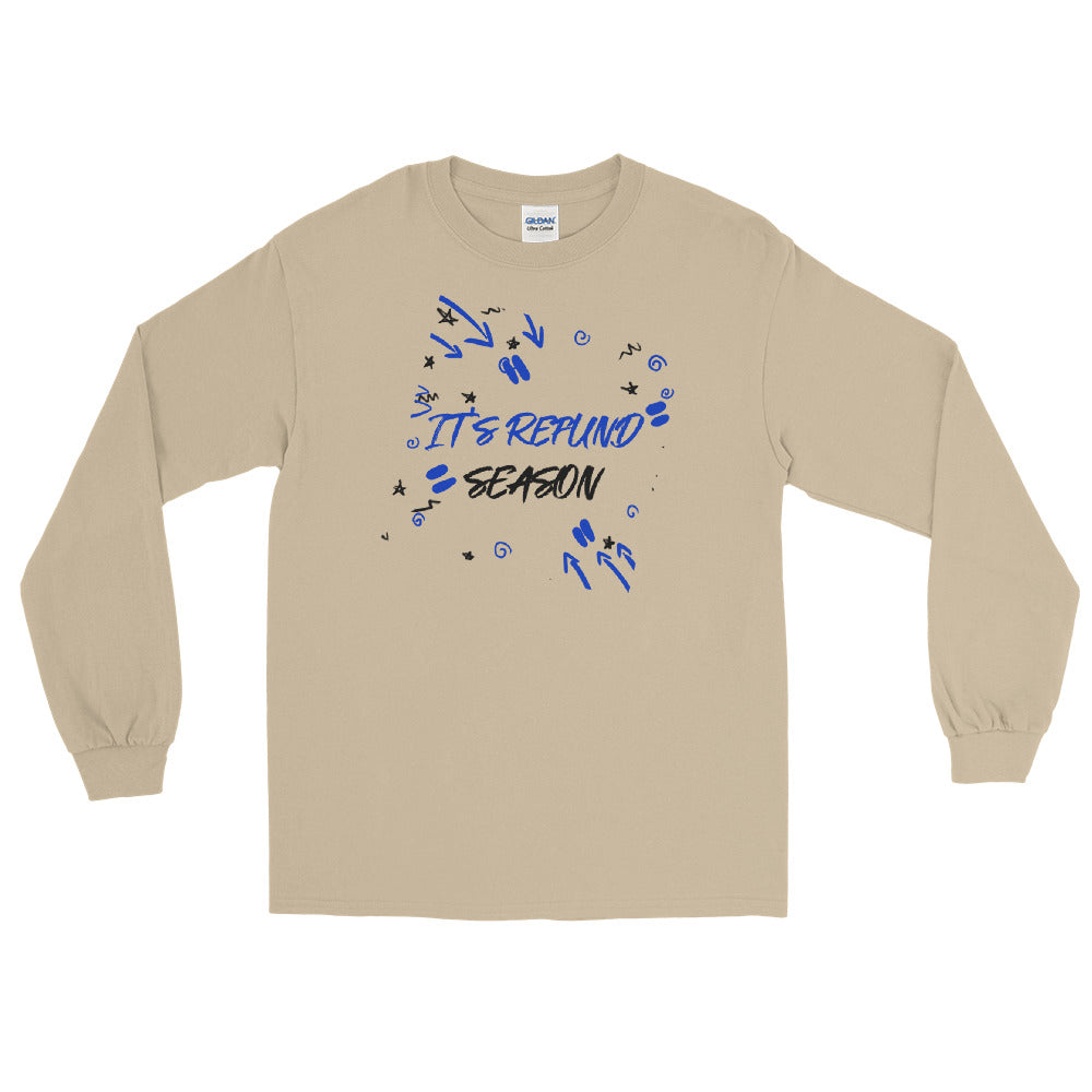 It's Refund Season (Men's Long Sleeve T-Shirt)