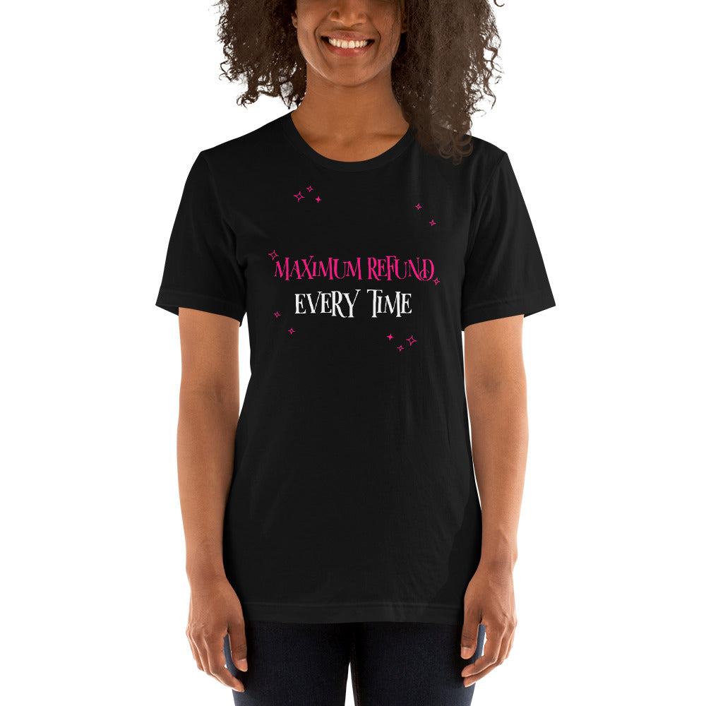 Maximum Refund Every Time (Women's T-Shirt)