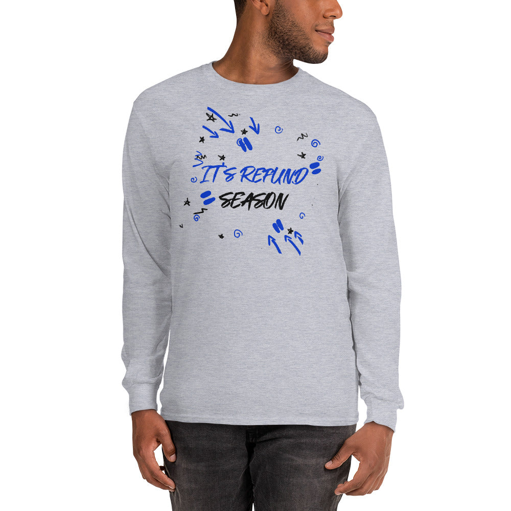 It's Refund Season (Men's Long Sleeve T-Shirt)