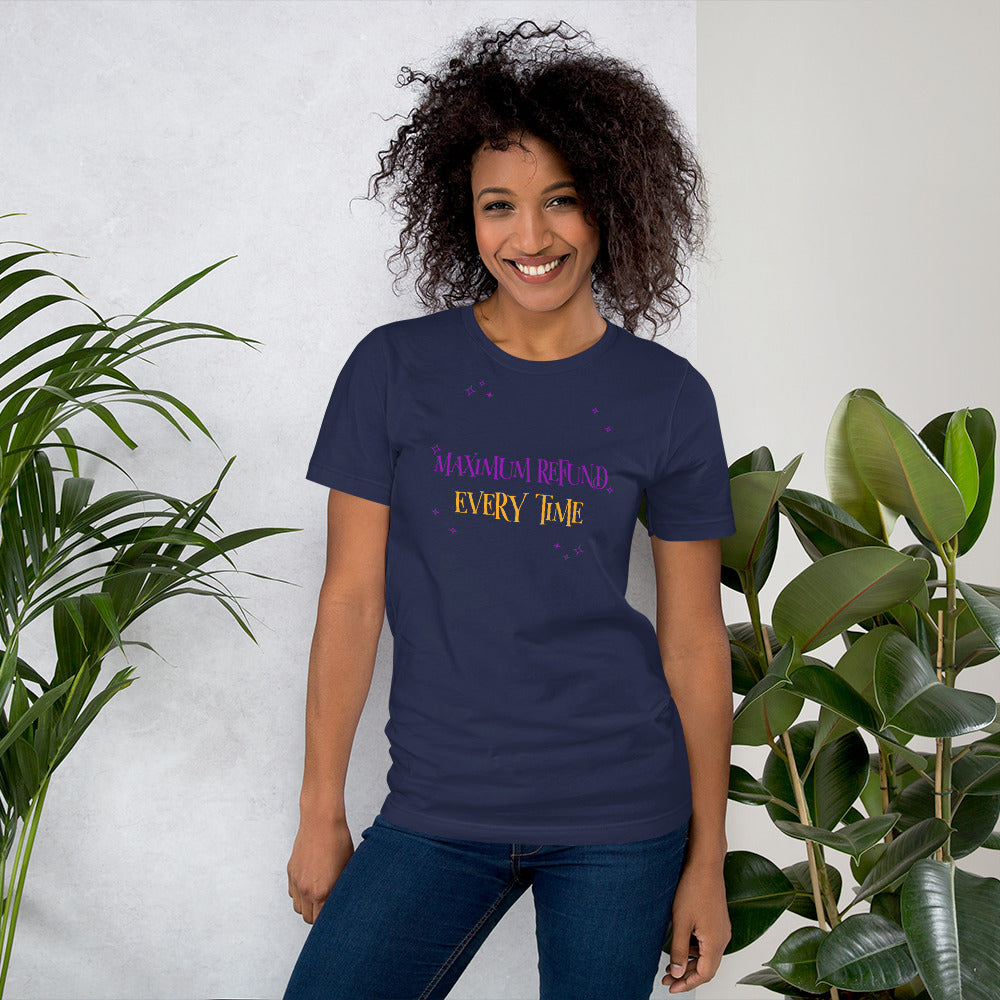 Maximum Refund Every Time (Women's T-Shirt)
