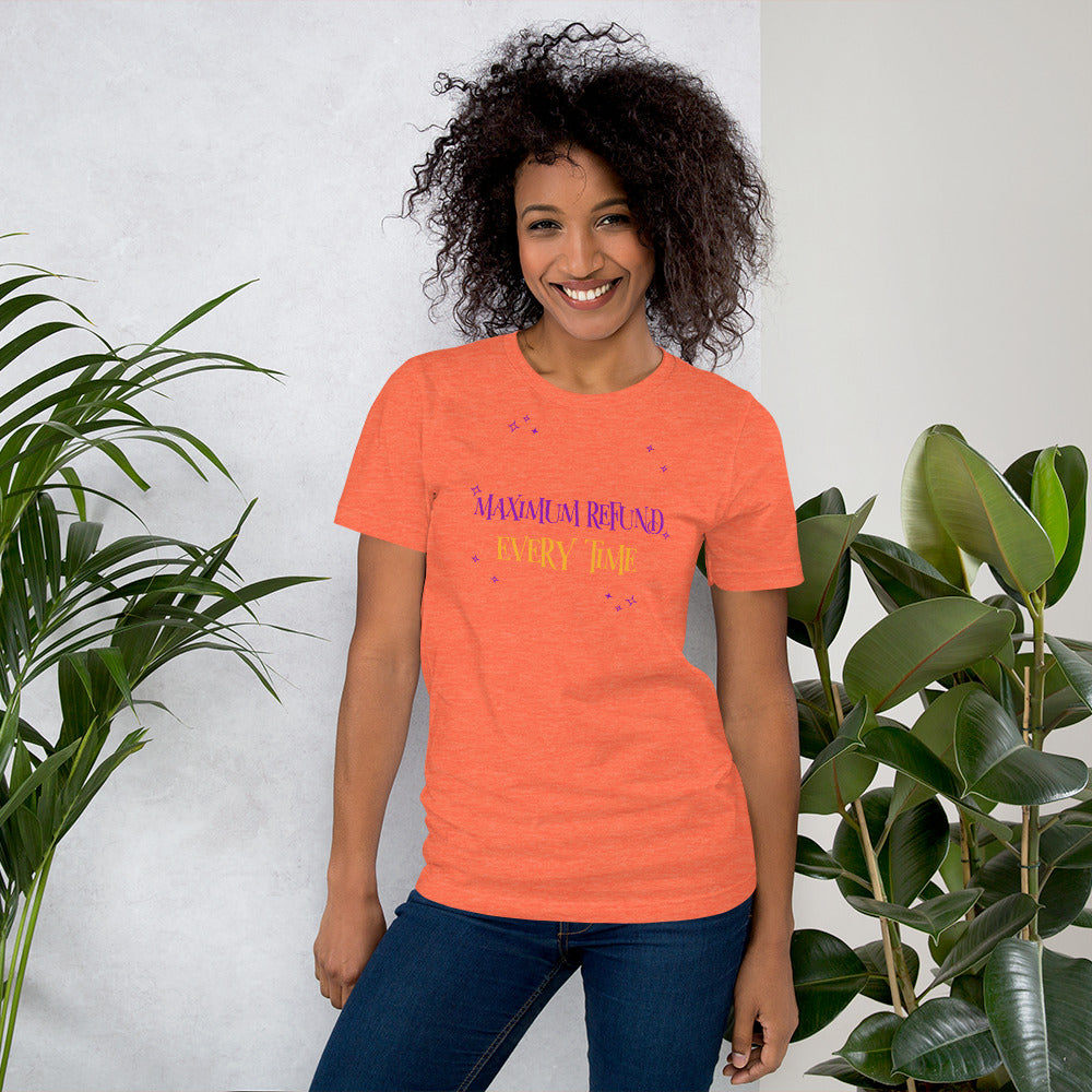 Maximum Refund Every Time (Women's T-Shirt)