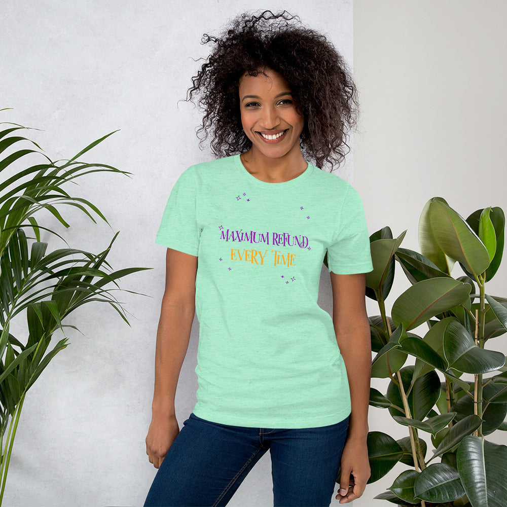 Maximum Refund Every Time (Women's T-Shirt)