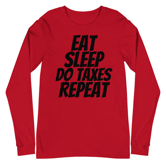 Eat Sleep Taxes Repeat (Men's Long Sleeve T-Shirt)