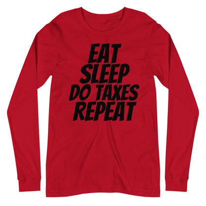 Eat Sleep Taxes Repeat (Men's Long Sleeve T-Shirt)