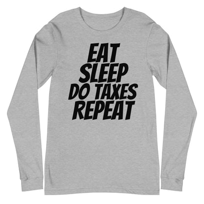 Eat Sleep Taxes Repeat (Men's Long Sleeve T-Shirt)